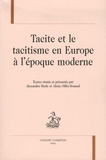 Alicia Oïffer-Bomsel et Alexandra Merle - Tacite et le tacitisme en Europe à l'époque moderne.