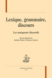 Gaétane Dostie et Florence Lefeuvre - Lexique, grammaire, discours - Les marqueurs discursifs.