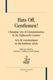 Penelope J. Corfield et Leonie Hannan - Hats off, Gentlemen ! Changing arts of communication in the eighteenth century - Arts de communiquer au dix-huitième siècle.