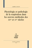 Laetitia Loviconi - Physiologie et pathologie de la respiration dans les oeuvres médicales des XIVe et XVe siècles.