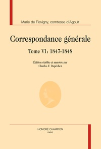 Marie d' Agoult - Correspondance générale - Tome 6, 1847-1848.