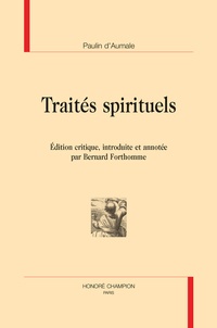 Paulin d' Aumale - Traités spirituels.