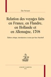 Elie Richard - Relation de voyages faits en France, en Flandre, en Hollande et en Allemagne, 1708.