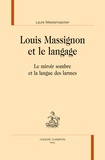 Laure Meesemaecker - Louis Massignon et le langage - Le miroir sombre et la langue des larmes.