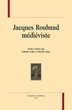 Nathalie Koble et Mireille Séguy - Jacques Roubaud médiéviste.