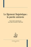 Jean-Claude Anscombre et Salah Mejri - Le figement linguistique : la parole entravée.