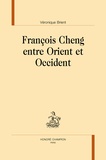 Véronique Brient - Francois Cheng entre Orient et Occident.
