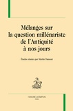 Martin Dumont - Mélanges sur la question millénariste de l'Antiquité à nos jours.