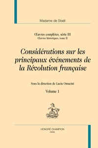  Madame de Staël et Lucia Omacini - Oeuvres complètes, série 3 - Oeuvres historiques Tome 2, Considérations sur les principaux événements de la Révolution française, Volume 1, 2 volumes.