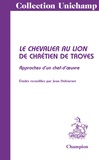 Jean Dufournet - Le chevalier au lion de Chrétien de Troyes - Approches d'un chef-d'oeuvre.