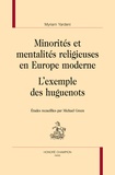 Myriam Yardeni - Minorités et mentalités religieuses en Europe moderne - L’exemple des huguenots.