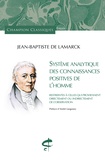 Jean-Baptiste de Lamarck - Système analytique des connaissances positives de l'homme - Restrientes à celles qui proviennent directement ou indirectement de l'observation.