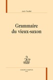 Jack Feuillet - Grammaire du vieux-saxon.