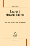 Jean de Tinan - Lettres à Madame Bulteau.