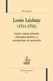 Pierre Baron - Louis Lécluze (1711-1792) - Acteur, auteur poissard, chirurgien-dentiste et entrepreneur de spectacles.