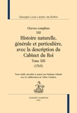 Georges-Louis Leclerc Buffon - Oeuvres complètes - Tome 13, Histoire naturelle, générale et particulière, avec la description du Cabinet du Roi (1765).