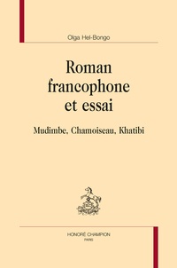 Olga Hél-Bongo - Roman francophone et essai - Mudimbe, Chamoiseau, Khatibi.