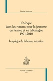 Elodie Malanda - L'Afrique dans les romans pour la jeunesse en France et en Allemagne 1991-2010 - Les pièges de la bonne intention.