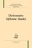 Anne-Simone Dufief et Gabrielle Melison-Hirchwald - Dictionnaire Alphonse Daudet.