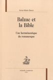 Anne-Marie Baron - Balzac et la Bible - Une herméneutique du romanesque.