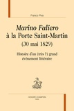 Franco Piva - Marino Faliero à la Porte Saint-Martin (30 mai 1829) - Histoire d'un (très ?) grand événement littéraire.