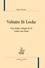 Miguel Benitez - Voltaire lit Locke - Une étude critique de la "Lettre sur l'âme".