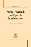 Marianne Froye - André Frénaud, poétique de la subversion.