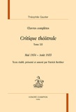 Théophile Gautier et Patrick Berthier - Oeuvres complètes - Critique théâtrale Tome 12, Mai 1854 - Août 1855.