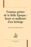 Wendy Prin-Conti - Femmes poètes de la Belle Epoque - Heurs et malheurs d’un héritage.
