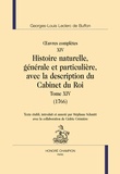 Georges-Louis Leclerc Buffon - Oeuvres complètes - Tome 14, Histoire naturelle, générale et particulière, avec la description du Cabinet du Roi (1766).
