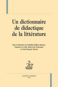 Nathalie Brillant Rannou et François Le Goff - Un dictionnaire de didactique de la littérature.