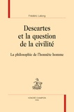 Frédéric Lelong - Descartes et la question de la civilité - La philosophie de l'honnête homme.