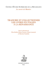Elise Boillet et Bruna Conconi - Traduire et collectionner les livres en italien à la Renaissance.