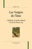 Isabelle Fabre - Les vergers de l'âme - L'allégorie du jardin spirituel à la fin du Moyen Age.