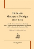 François-Xavier Cuche et Jacques Le Brun - Fénelon - Mystique et Politique (1699-1999).