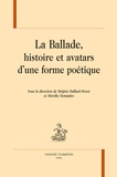 Brigitte Buffard-Moret et Mireille Demaules - La ballade, histoire et avatars d'une forme poétique.