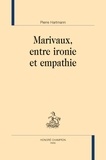 Pierre Hartmann - Marivaux, entre ironie et empathie.