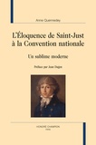 Anne Quennedey - L'éloquence de Saint-Just à la Convention nationale - Un sublime moderne.