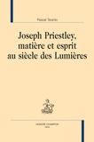 Pascal Taranto - Joseph Priestley, matière et esprit au siècle des Lumières.