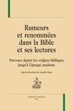 Josselin Roux - Rumeurs et renommées dans la Bible et ses lectures - Parcours depuis les origines bibliques jusqu'à l'époque moderne.
