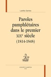 Laetitia Saintes - Paroles pamphlétaires dans le premier XIXe siècle (1814-1848).
