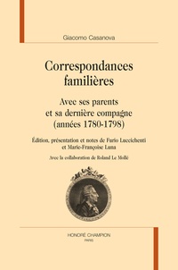 Giacomo Casanova - Correspondances familières - Avec ses parents et sa dernière compagne (années 1780-1798).