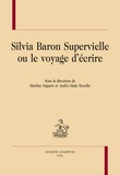 Martine Sagaert et André-Alain Morello - Silvia Baron Supervielle ou le voyage d'écrire.