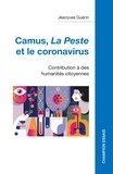 Jeanyves Guérin - Camus, La Peste et le coronavirus - Contribution à des humanités citoyennes.