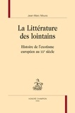 Jean-Marc Moura - La littérature des lointains - Histoire de l'exotisme européen au XXe siècle.