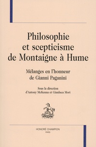 Antony McKenna et Gianluca Mori - Philosophie et scepticisme de Montaigne à Hume - Mélanges en l’honneur de Gianni Paganini.