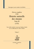 Georges-Louis Leclerc de Buffon et Stéphane Schmitt - Oeuvres complètes - Tome 18, Histoire naturelle des oiseaux Tome 2 (1775) 2 volumes.