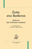 Luc Fraisse et Augustin Voegele - Ecrire avec Beethoven - Beethoven dans la littérature européenne.
