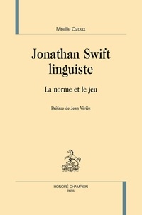 Mireille Ozoux - Jonathan Swift linguiste - La norme et le jeu.