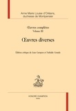  Mademoiselle de Montpensier - Oeuvres complètes - Volume 3, Oeuvres diverses.